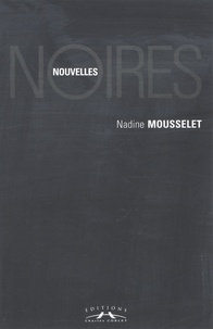 Nadine Mousselet - Nouvelles noires.