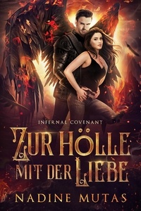  Nadine Mutas - Infernal Covenant: Zur Hölle mit der Liebe - Dämonenpakt, #1.