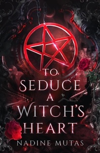  Nadine Mutas - To Seduce a Witch's Heart - Love and Magic, #1.