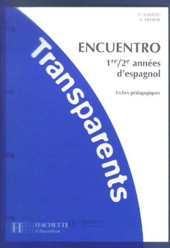 Nadine Offroy et Hélène Knafou - Encuentro 1ère et 2ème années d'espagnol - Fiches pédagogiques, transparents.