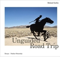 Nadine Olonetzky - Roland Iselin unguided road trip.