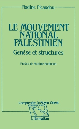 Le mouvement national palestinien. Genèse et structures