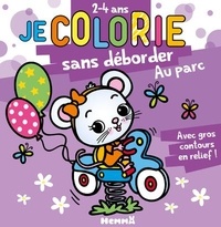 Nadine Piette - Je colorie sans déborder (2-4 ans) - Au parc T73.