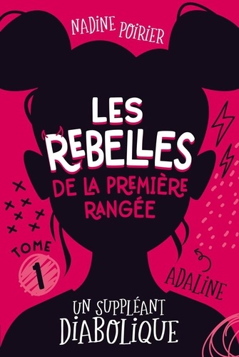 Nadine Poirier - Les rebelles de la premiere rangee v 01 un suppleant diabolique.