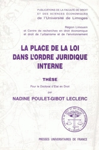 Nadine Poulet-Gibot Leclerc - La place de la loi dans l'ordre juridique interne.