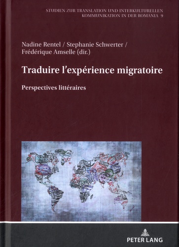 Nadine Rentel et Stephanie Schwerter - Traduire l'expérience migratoire - Perspectives littéraires.