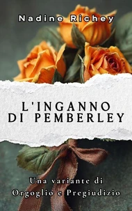 L'inganno di Pemberley: Una variante di Orgoglio e Pregiudizio