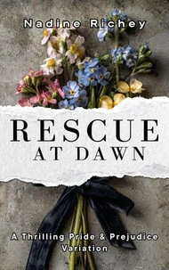 Rescue at Dawn: A Thrilling Pride and Prejudice Variation