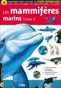 Nadine Saunier - Les mammifères marins - Tome 1.