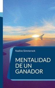 Nadine Simmerock - Mentalidad de un ganador - Afirmaciones de negocios.