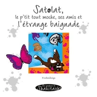 Satolat, le p'tit tout moche, ses amis et l'étrange baignade