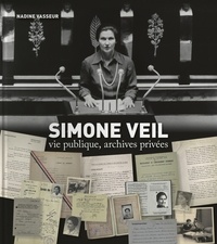 Nadine Vasseur - Simone Veil - Vie publique, archives privées.