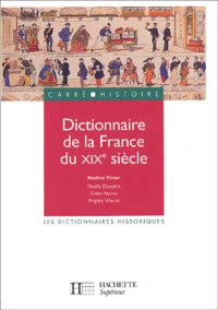 Nadine Vivier - Dictionnaire de la France du XIXème siècle.