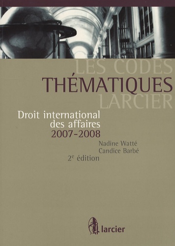 Nadine Watté et Candice Barbé - Droit international des affaires 2007-2008.