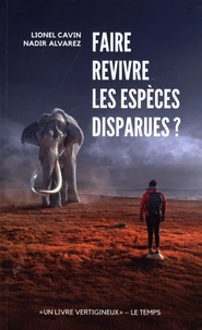 Faire revivre les espèces disparues ?