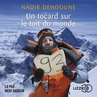 Nadir Dendoune - Un tocard sur le toit du monde.
