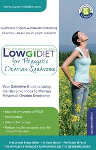 Nadir Farid et Kate Marsh - Low GI Diet for Polycystic Ovarian Syndrome - Your Definitive Guide to Using the Glycemic Index to Manage Polycystic Ovarian Syndrome.