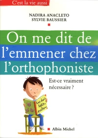 On me dit de l'emmener chez l'orthophoniste