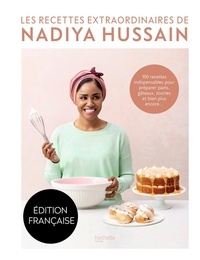 Nadiya Hussain - Les recettes extraordinaires de Nadiya.