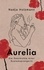 Aurelia. Die Geschichte einer Systemsprengerin