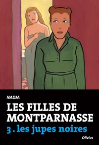  Nadja - Les filles de Montparnasse Tome 3 : les jupes noires.