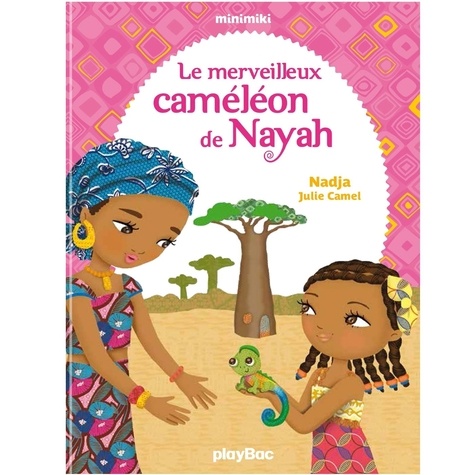  Nadja et Julie Camel - Minimiki Tome 12 : Le merveilleux caméléon de Nayah.