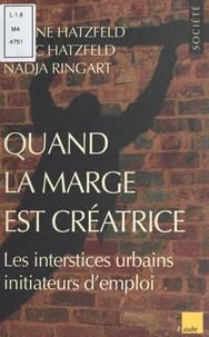 QUAND LA MARGE EST CREATRICE. Les interstices urbains initiateurs d'emploi