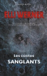Nadja Roth - Les contes Sanglants Tome 1 : Elli Werner.
