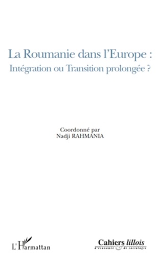 Nadji Rahmania - Cahiers lillois d'économie et de sociologie Hors-série : La Roumanie dans l'Europe : intégration ou transition prolongée ?.