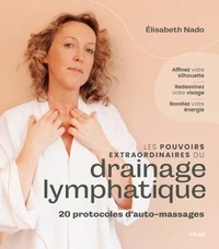 Les pouvoirs extraordinares du drainage lymphatique
