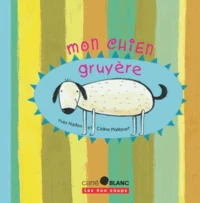 Mon chien Gruyère