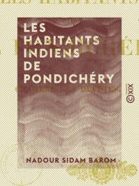 Nadour Sidam Barom - Les Habitants indiens de Pondichéry.