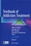 Textbook of Addiction Treatment. International Perspectives. Pack en 2 volumes : Tomes I et II