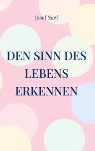 Den Sinn des Lebens erkennen