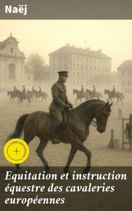 Equitation et instruction équestre des cavaleries européennes
