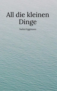 All die kleinen Dinge