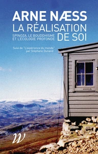 La réalisation de soi, Spinoza, le bouddhisme et l'écologie profonde