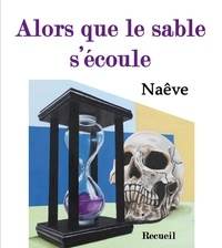  Naêve et Le miroir sans tain éditions - Alors que le sable s'écoule.