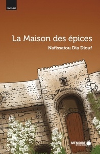 Nafissatou Dia Diouf - La Maison des épices.