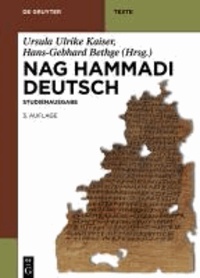 Nag Hammadi Deutsch - Studienausgabe. Nhc I XIII, Codex Berolinensis 1 Und 4, Codex Tchacos 3 Und 4.
