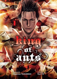 Nagahisa Tsukawaki et Ryû Itô - King of Ants Tome 1 : .