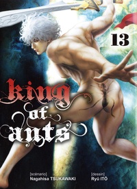 Nagahisa Tsukawaki et Ryû Itô - King of Ants Tome 13 : .