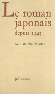 Nagao Nishikawa et Béatrice Didier - Le roman japonais depuis 1945.