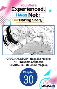 You Were Experienced, I Was Not: Our Dating Story #030