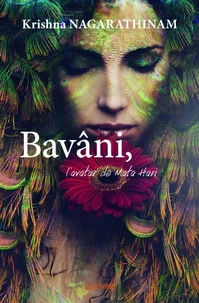 Bavâni, l'avatar de Mata Hari