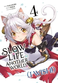  Nagayori et  Shige - Slow Life In Another World (I Wish !) Tome 4 : .