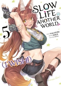 Nagayori et  Shige - Slow Life In Another World (I Wish !) Tome 5 : .