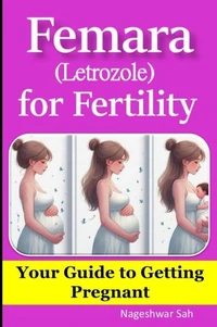 Femara (Letrozole) for Fertility: Your Guide to Getting Pregnant
