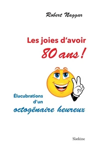 Les joies davoir 80 ans !