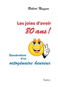 Les joies davoir 80 ans !
